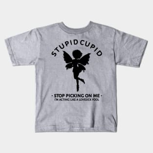 Stupid Cupid Stop Picking On Me Kids T-Shirt